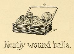 Neatly wound balls.