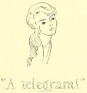 “A telegram!”