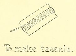 To make tassels.