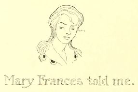 Mary Frances told me.