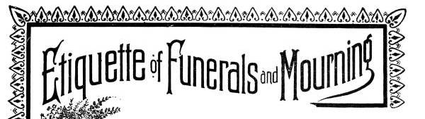 Etiquette of Funerals and Mourning