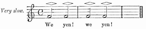 Music: Treble clef, two bars of two F half-notes each. Words, one per note: We yen! We yen! Tempo: Very slow.
