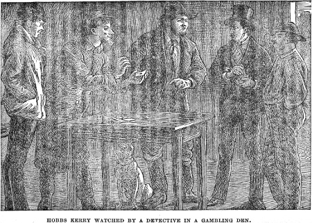 HOBBS KERRY WATCHED BY A DETECTIVE IN A GAMBLING DEN