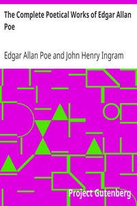 The Complete Poetical Works of Edgar Allan Poe
Including Essays on Poetry