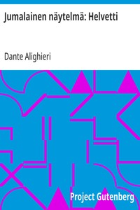 Jumalainen N ytelm Helvetti By Dante Alighieri Project Gutenberg Jumalainen N ytelm Helvetti By Dante Alighieri Project Gutenberg