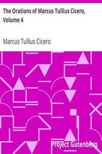 The Orations of Marcus Tullius Cicero, Volume 4
