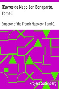 Œuvres de Napoléon Bonaparte, Tome I.