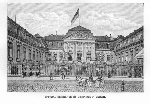 OFFICIAL RESIDENCE OF BISMARCK IN BERLIN