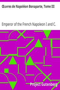Œuvres de Napoléon Bonaparte, Tome III.
