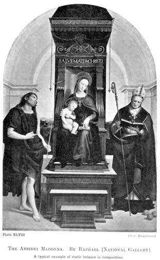 Plate XLVIII. THE ANSIDEI MADONNA. BY RAPHAEL (NATIONAL GALLERY) A typical example of static balance in composition. Photo Hanfstaengl