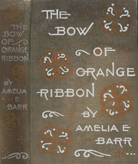 The Bow of Orange Ribbon: A Romance of New York