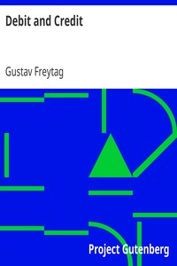 Debit and CreditTranslated from the German of Gustav Freytag