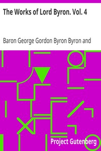 The Works of Lord Byron. Vol. 4