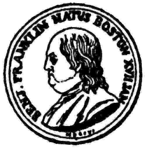 Medal with inscription: BENJ. FRANLIN NATUS BOSTON XVII, JAN. MDCCVI. Medal with inscription: BENJ. FRANLIN NATUS BOSTON XVII, JAN. MDCCVI.