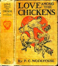 Love Among the ChickensA Story of the Haps and Mishaps on an English Chicken Farm