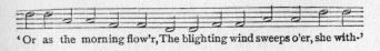 Music fragment: 'Or as the morning flow'r, The blighting wind sweeps o'er, she with-'