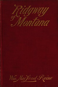 Ridgway of Montana (Story of To-Day, in Which the Hero Is Also the Villain)