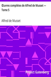 Œuvres complètes de Alfred de Musset — Tome 5