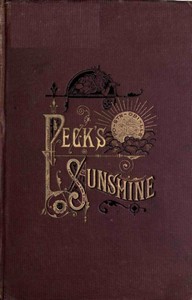 Peck's SunshineBeing a Collection of Articles Written for Peck's Sun,Milwaukee, Wis. - 1882