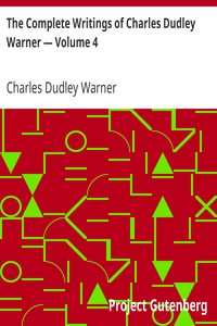 The Complete Writings of Charles Dudley Warner — Volume 4