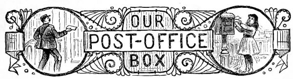 OUR POST-OFFICE BOX