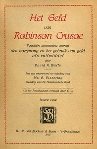 Het Geld van Robinson CrusoePopulaire uiteenzetting omtrent den oorsprong en het gebruik van geld als ruilmiddel (Dutch)