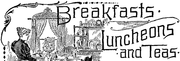 Breakfasts, Luncheons and Teas