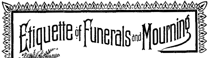 Etiquette of Funerals and Mourning