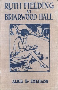 Ruth Fielding at Briarwood Hall; or, Solving the Campus Mystery