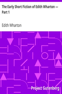 The Early Short Fiction of Edith Wharton — Part 1