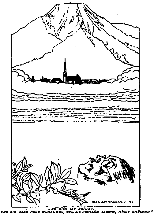 „UM MICH IST HEIMAT. UND DIE ERDE KANN EINMAL DEN, DER SIE HERZLICH LIEBTE, NICHT DRÜCKEN“ „UM MICH IST HEIMAT. UND DIE ERDE KANN EINMAL DEN, DER SIE HERZLICH LIEBTE, NICHT DRÜCKEN“