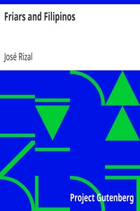 Friars and FilipinosAn Abridged Translation of Dr. Jose Rizal's Tagalog Novel,'Noli Me Tangere.'