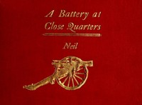 A Battery at Close Quarters
A Paper Read before the Ohio Commandery of the Loyal Legion, October 6, 1909