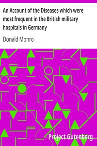 An Account of the Diseases which were most frequent in the British military hospitals in Germany