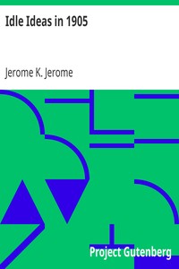  Idle Ideas in 1905: 9781421838755: Jerome, Jerome Klapka,  1stworld Library: Books