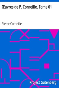 Œuvres de P. Corneille, Tome 01