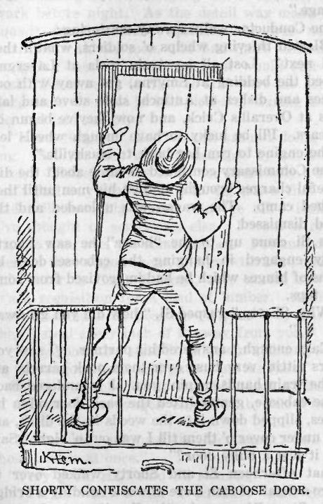 Shorty Confiscates the Caboose Door. 143