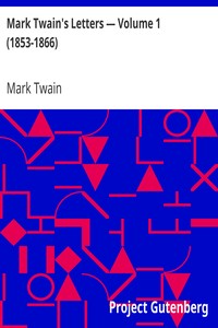 Mark Twain's Letters — Volume 1 (1853-1866)
