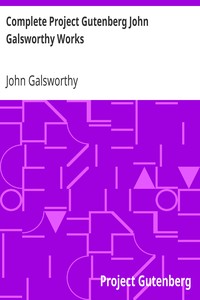 Complete Project Gutenberg John Galsworthy Works