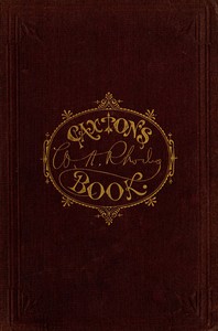 Caxton's Book: A Collection of Essays, Poems, Tales, and Sketches.