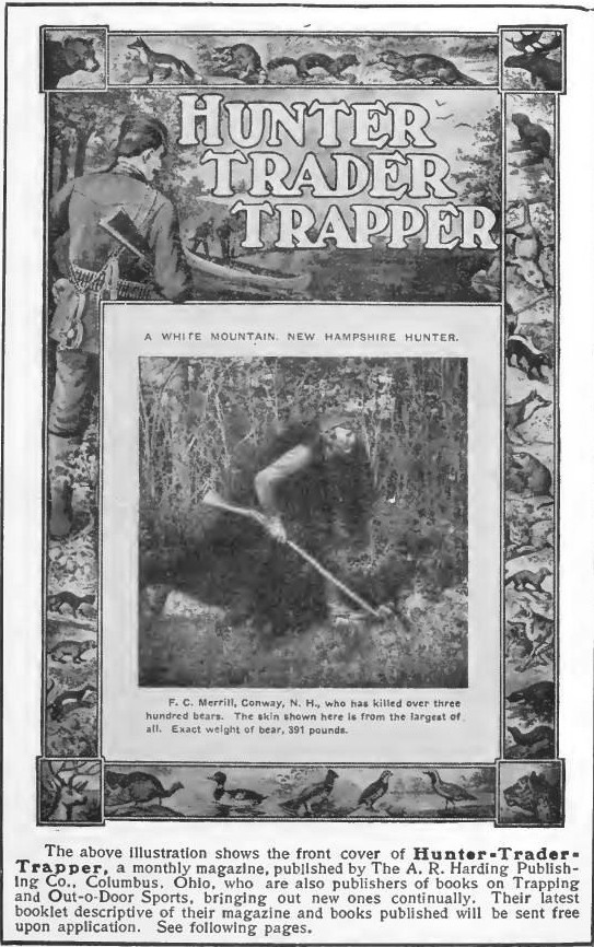 The above illustration shows the front cover of Hunter-Trader-Trapper, a monthly magazine, published by The A. R. Harding Publishing Co., Columbus, Ohio, who are also publishers of books on Trapping and Out-o-Door Sports, bringing out new ones continually. Their latest booklet descriptive of their magazine and books published will be sent free upon application. See following pages.
