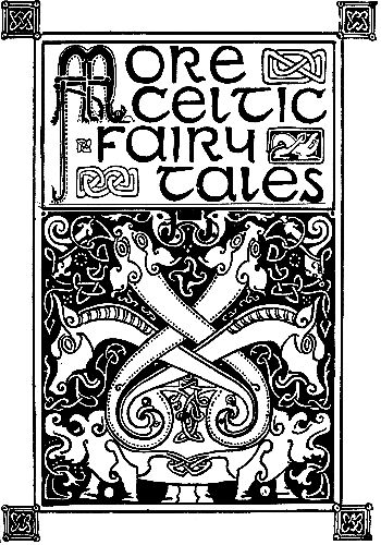 MORE CELTIC FAIRY TALES