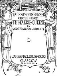 Tales from Spenser, Chosen from the Faerie Queene