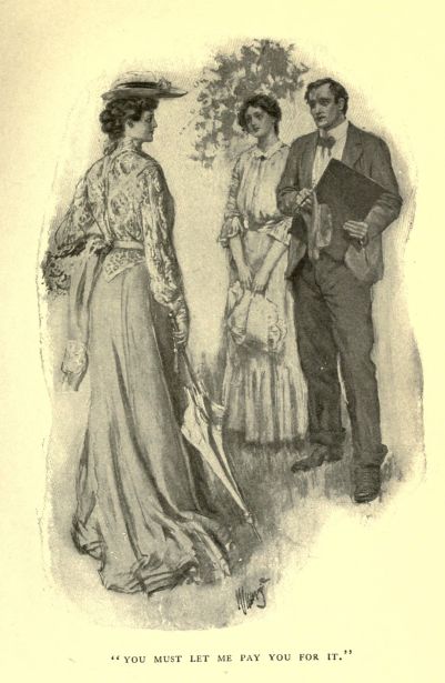 "YOU MUST LET ME PAY YOU FOR IT."