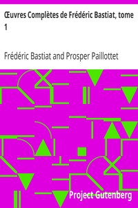 Œuvres Complètes de Frédéric Bastiat, tome 1