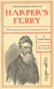 The Strange Story of Harper's Ferry, with Legends of the Surrounding Country