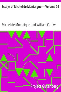 Essays of Michel de Montaigne — Volume 04