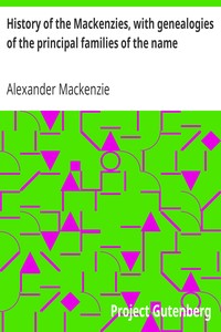 History of the Mackenzies, with genealogies of the principal families of the name