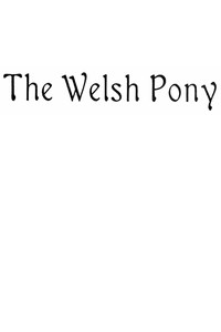The Welsh Pony, Described in two letters to a friend