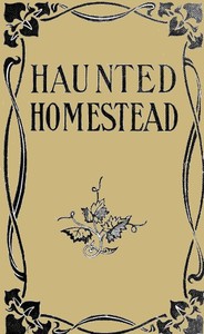 The Haunted Homestead: A Novel